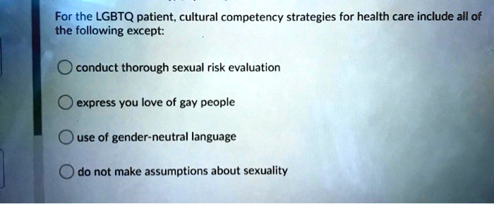 SOLVED For the LGBTQ patient cultural competency strategies for