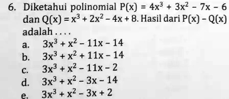 SOLVED: Diketahui polinomial P(x) = 4x^3 + 3x^2 + 7x - 6 dan Q(x) = x^3 ...