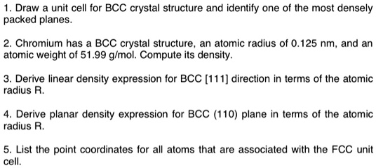 Draw a unit cell for BCC crystal structure and identily one of the most