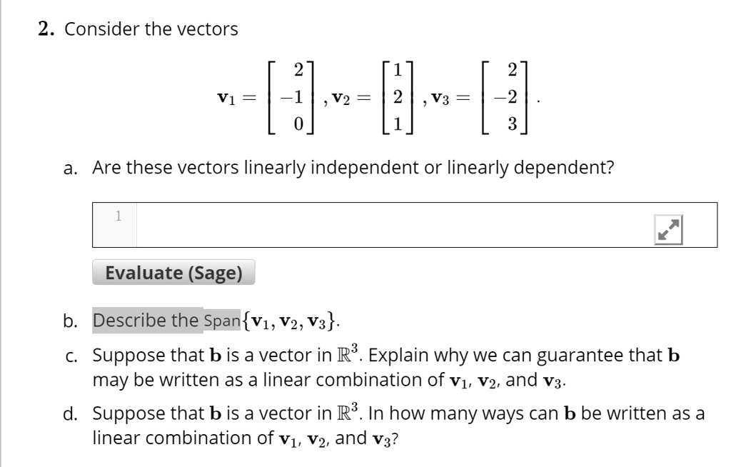 SOLVED 2. Consider the vectors 2 V1 1 V2 2 V3 2 3 Are these vectors