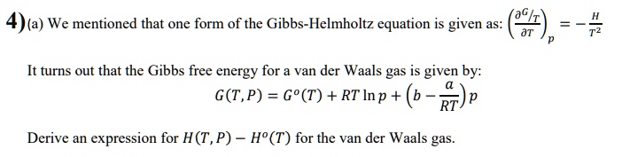 SOLVED: (a) We Mentioned That One Form Of The Gibbs-Helmholtz Equation ...