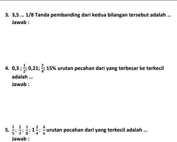 SOLVED: kakk tolong kak jawab yg benar 3. 3,5 1/8 Tanda pembanding dari ...