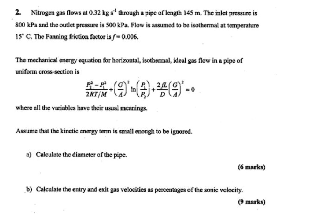 SOLVED Nitrogen gas flows at 0.32 kg/s through a pipe of length 145 m
