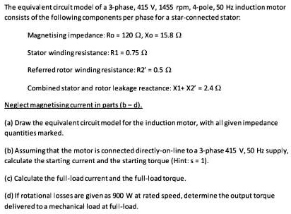 The equivalent circuit model of a 3-phase, 415 V, 1455 rpm, 4-pole, 50 ...