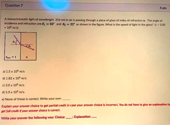 question 7 5 pts a monochromatic iight of wavelength 316 nm in air is ...
