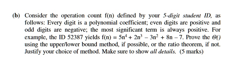 C++ (b) Consider the operation count f(n) defined by your 5-digit ...