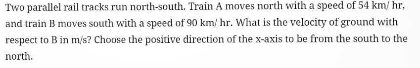 two parallel rail tracks run north south train a moves north with a ...
