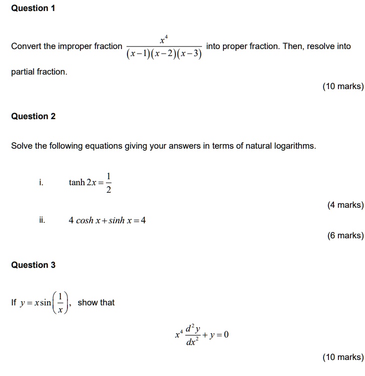 Solved Question Convert The Improper Fraction Into Proper Fraction Then Resolve Into X 1 X 2 X 3 Partial Fraction 10 Marks Question 2 Solve The Following Equations Giving Your Answers In Terms Of Natural Logarithms Tanh