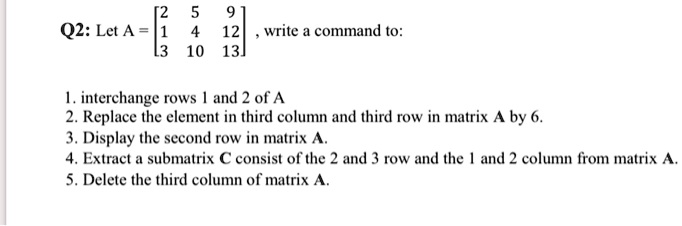 SOLVED In MATLAB write a command to 1. Interchange rows 1 and 2