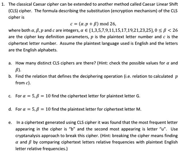 SOLVED: The classical Caesar cipher can be extended to another method ...
