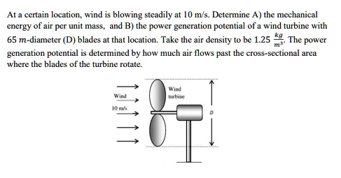 at a certain location wind is blowing steadily at 10 ms determine a the ...