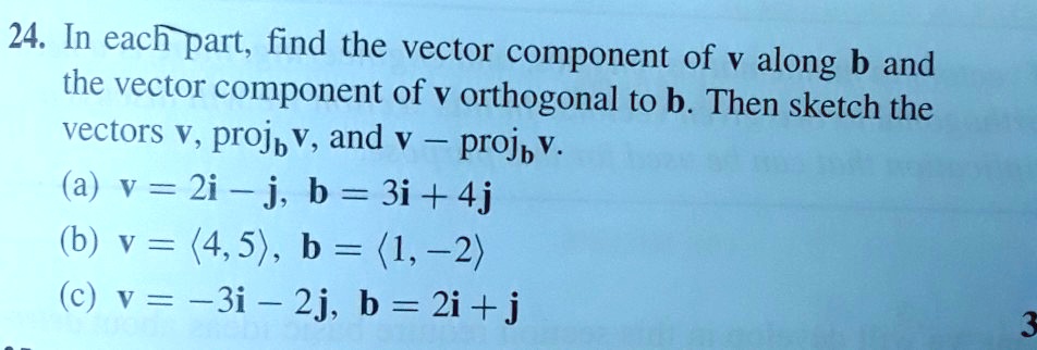 SOLVED: 24. In Each Part, Find The Vector Component Of Along B And The ...