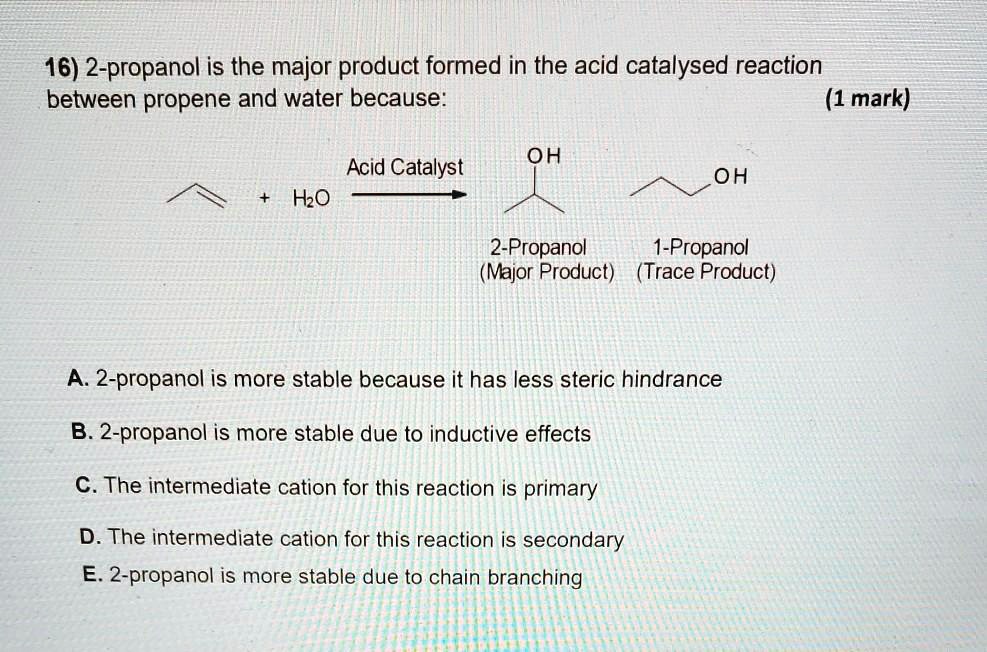 SOLVED 16) 2propanol is the major product formed in the acid