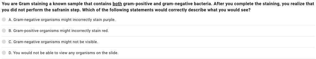 You are gram staining known sample that contains both gram...