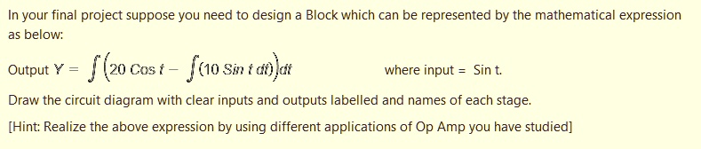SOLVED: Output Y = f(20 Cos t - [(10 Sin t) df])d where input = Sin t ...