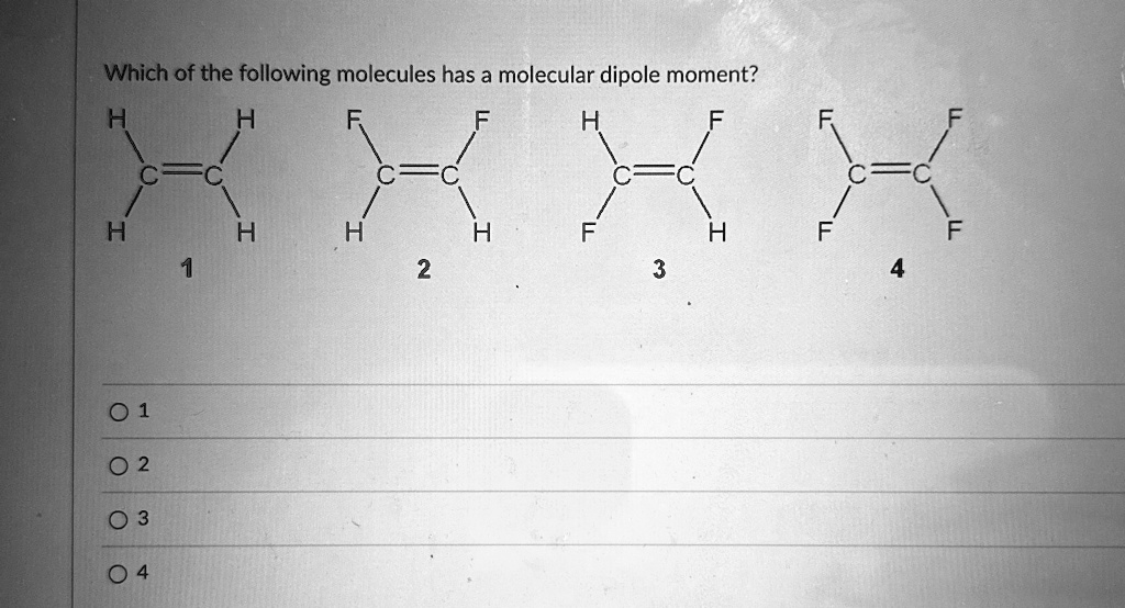SOLVED: Which of the following molecules has a molecular dipole moment ...