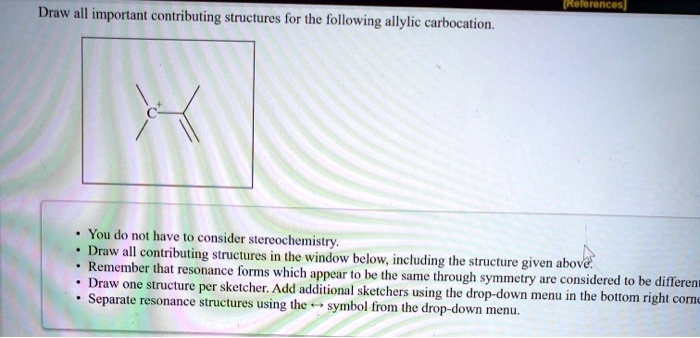 Solved Draw All Important Contributing Structures For The Following Allylic Carbocation You Do 5356