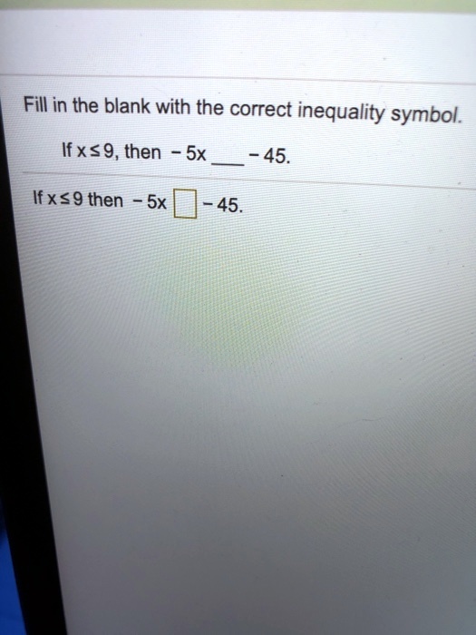 fill-in-the-blank-with-the-correct-inequality-symbol-solvedlib