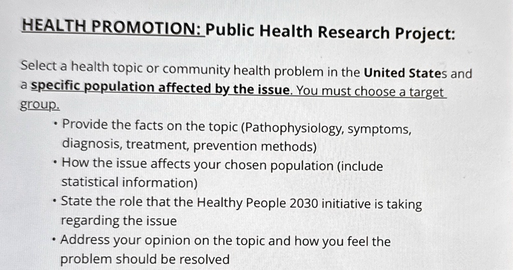 health promotion public health research project select a health topic or community health problem in the united states and a specific population affected by the issue you must choose a targe 78854