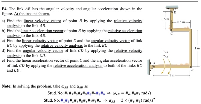p4 the link ab has the angular velocity and angular acceleration shown ...