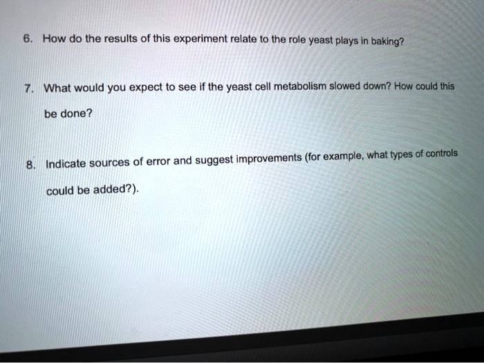 SOLVED How do the results of this experiment relate to the role yeast