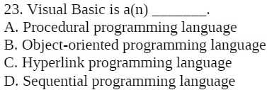 SOLVED: '23. Visual Basic is a(n) Procedural programming language B ...