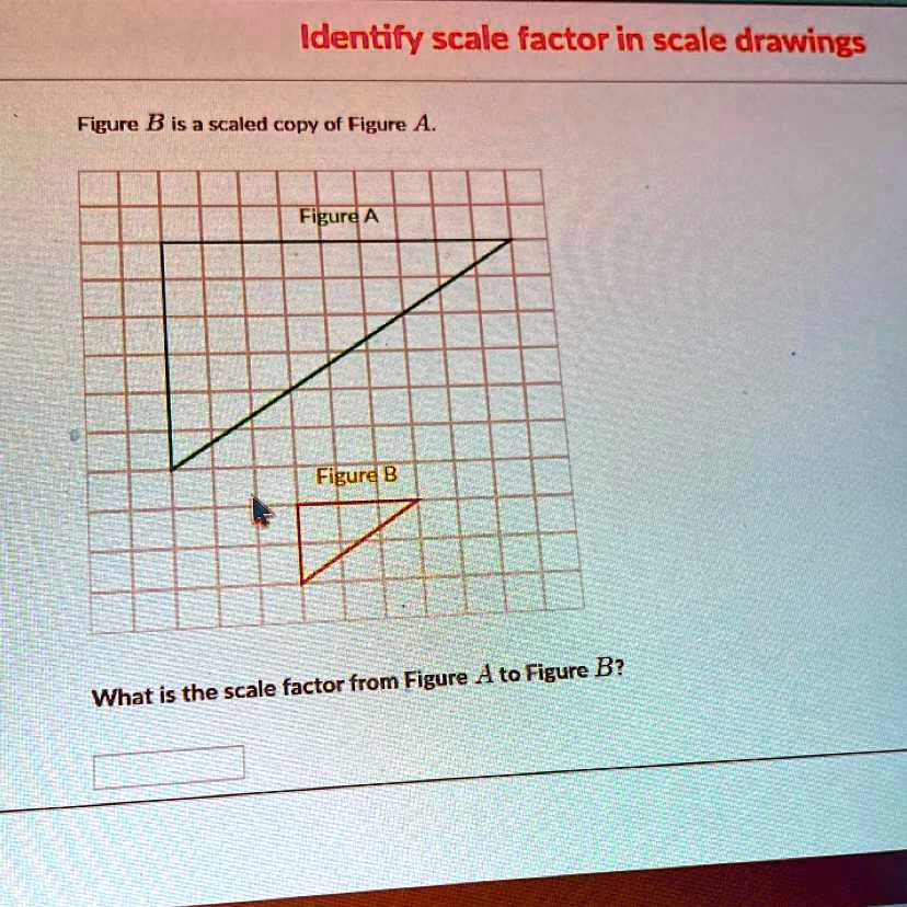 SOLVED: 'Figure B Is A Scaled Copy Of Figure A. Figure A Figure B Со MY ...