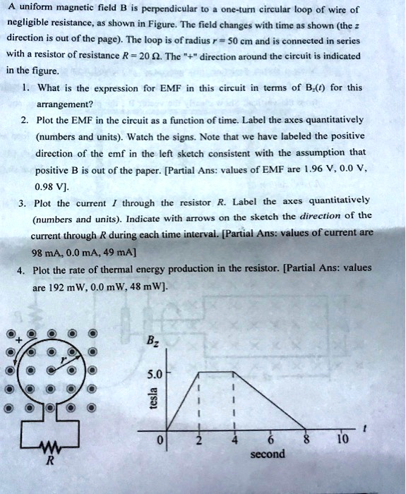 SOLVED: A uniform magnetic field B is perpendicular to a one-turn ...