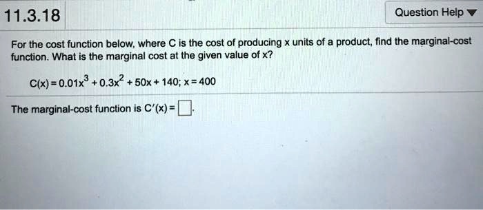 Solved For The Cost Function Below Where C Is The Cost Of Producing X Units Of A Product Find