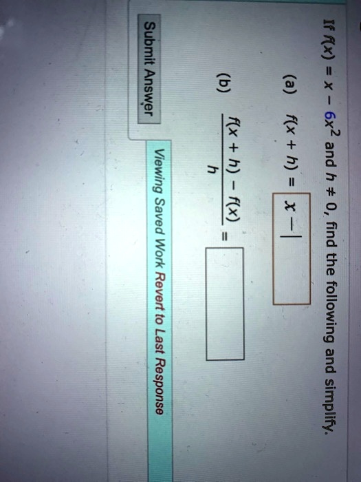 Solved Submit If K X Answer B E 6x2 Viewing H I E And Saved 1 Find Work The Revert To Following Last And Rosponse Simplify