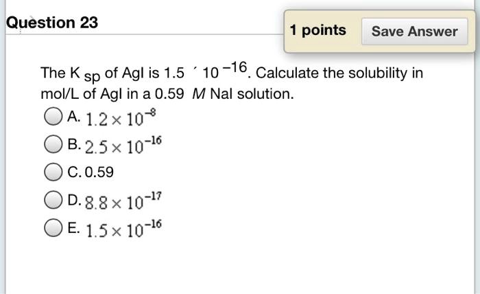 SOLVED The Ksp of AgI is 1.5 x 10 16. Calculate the solubility