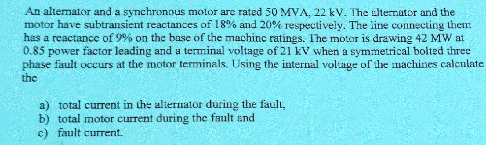 SOLVED: An alternator and a synchronous motor are rated 50 MVA, 22 kV ...