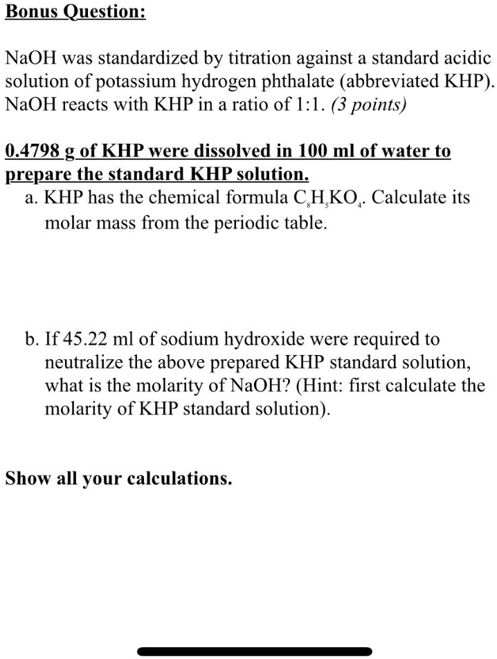SOLVEDBonus Question NaOH was standardized by titration against a