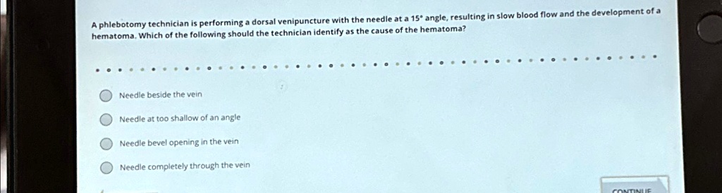 SOLVED: A phlebotomy technician is performing a dorsal venipuncture ...