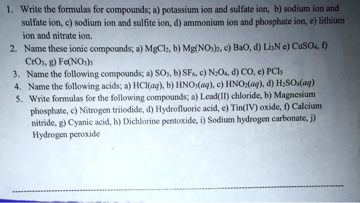 Solved Write The Formulas For Compounds A Potassium Ion And Sulfate Ion B Sodium Ion And 7951