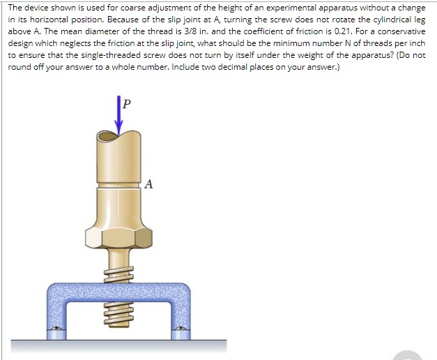 SOLVED The device shown is used for coarse adjustment of the height of