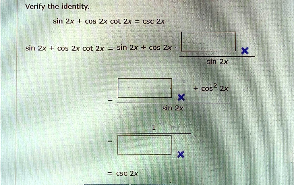 solved-texts-verify-the-identity-sin-2x-cos-2x-cot-2x-csc-2x-sin