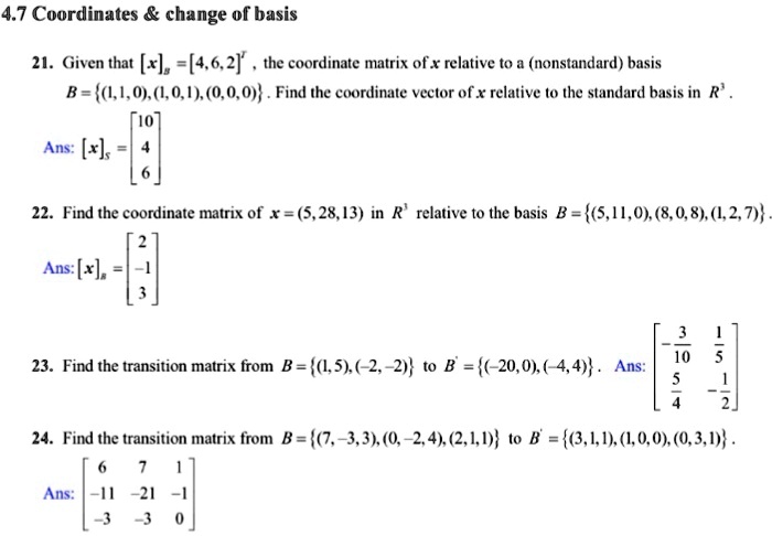 4.7 Coordinates change of basis 21. Given that [x]B = [4, 6, 2]^T, the ...