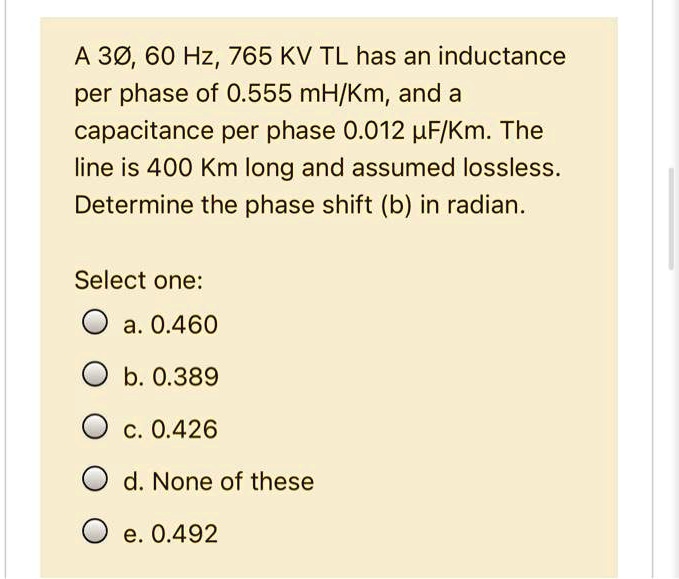 A 30, 60 Hz, 765 KV TL has an inductance per phase of 0.555 mHJKm, and