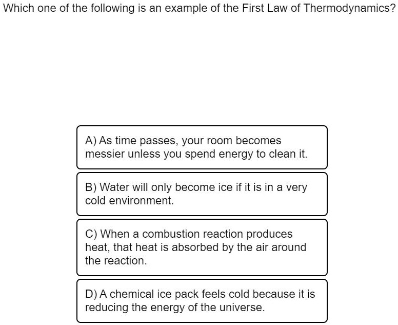SOLVED Which one of the following is an example of the First Law of
