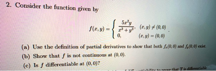 SOLVED: Consider the function given by 5rly (r,y) # (0,0) 7+y} (r,u ...