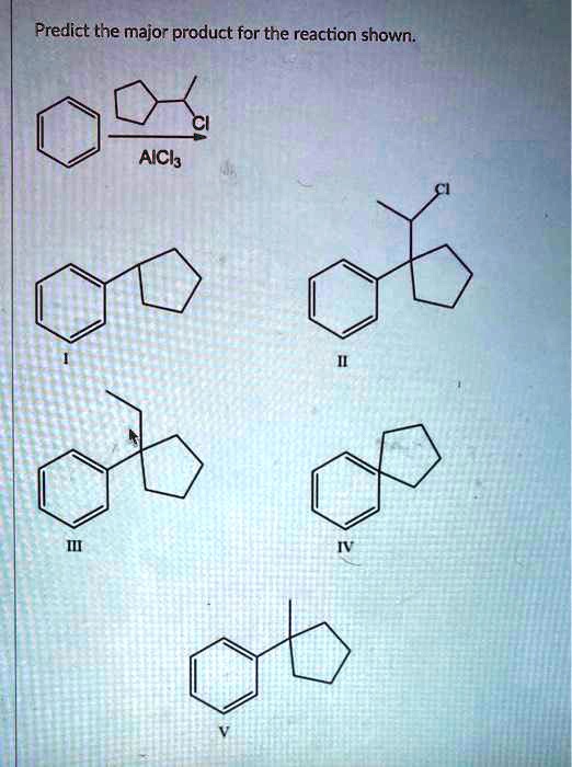 SOLVED: Predict the major product for the reaction shown: AlCl3