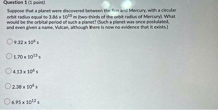 Solved Suppose That A Planet Were Discovered Between The Sun And Solved Suppose That A Planet Were Discovered Between The Sun And