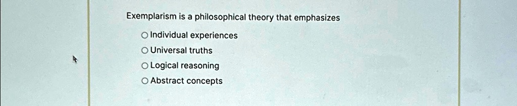 SOLVED: Exemplarism is a philosophical theory that emphasizes ...