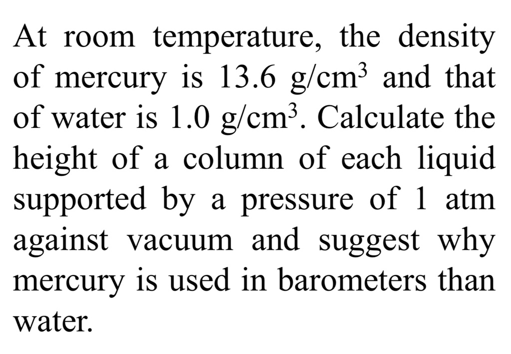 SOLVEDAt room temperature, the density of mercury is 13.6 gl/cm? and