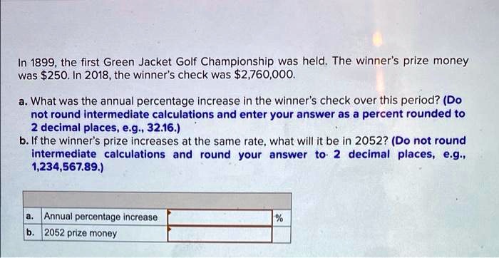 SOLVED: In 1899, The First Green Jacket Golf Championship Was Held. The ...