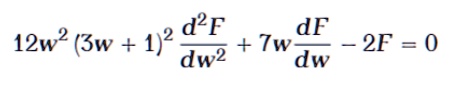 12w^2 (3w+1)^2 (d^2F)/(dw^2) + 7w (dF)/(dw) - 2F = 0