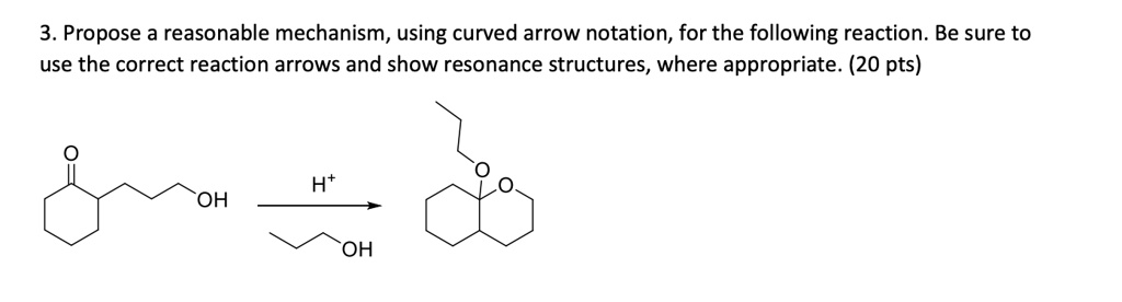 3 propose a reasonable mechanism using curved arrow notation for the ...