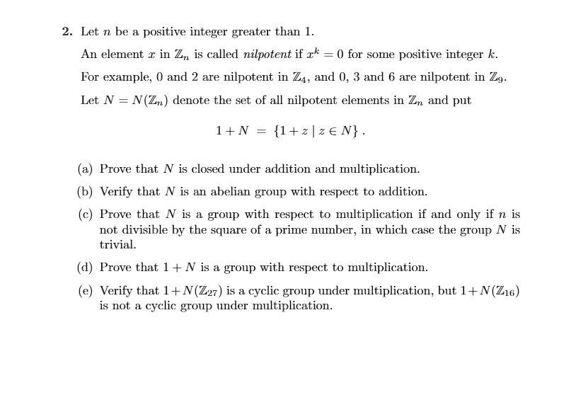 Solved Let N Be Positive Integer Greater Than 1 An Element 1 In Zn Is Called Nilpotent If K 0 For Some Positive Integer K For Example 0 And 2 Are Nilpotent