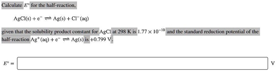 SOLVED: Calculate Eo for the half-reaction AgCl(s) + e